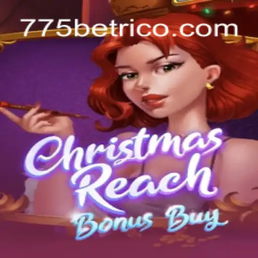 Descubra o Mundo Encantado do ChristmasReachBonusBuy com 775bet