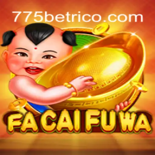 Descubra FaCaiFuWa: O Novo Fenômeno do Jogo em Plataforma 775bet