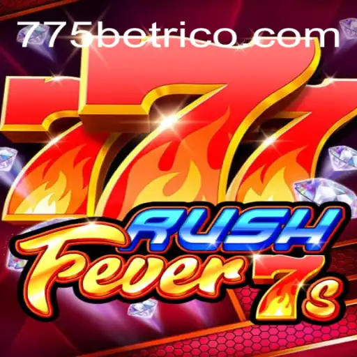 Descubra a Emoção do Jogo RushFever7s no 775bet